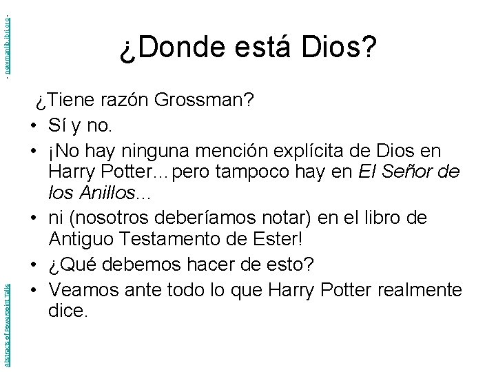 - newmanlib. ibri. org Abstracts of Powerpoint Talks ¿Donde está Dios? ¿Tiene razón Grossman?