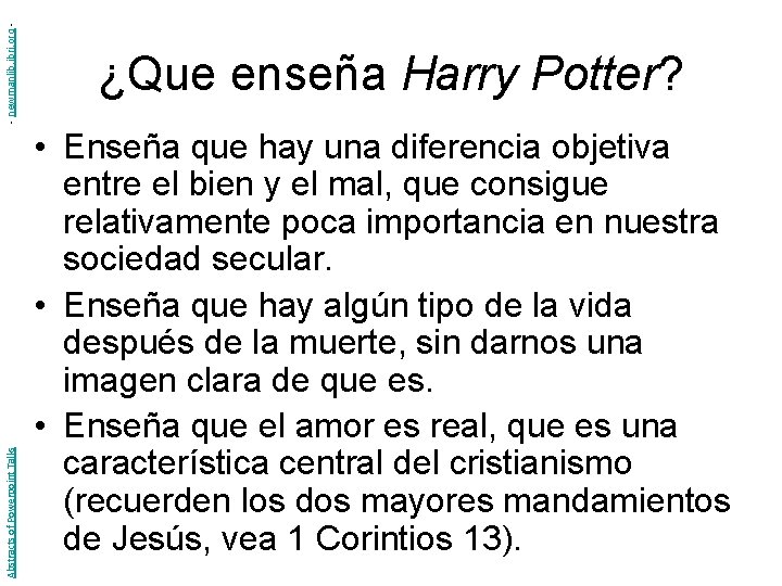 - newmanlib. ibri. org Abstracts of Powerpoint Talks ¿Que enseña Harry Potter? • Enseña