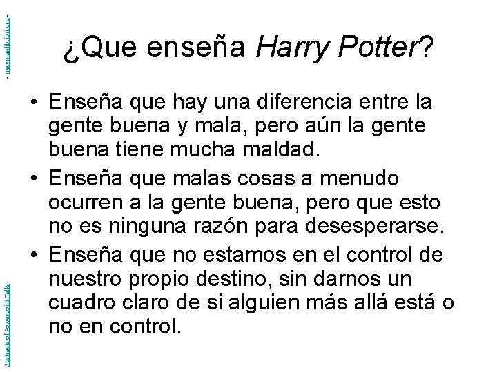 - newmanlib. ibri. org Abstracts of Powerpoint Talks ¿Que enseña Harry Potter? • Enseña