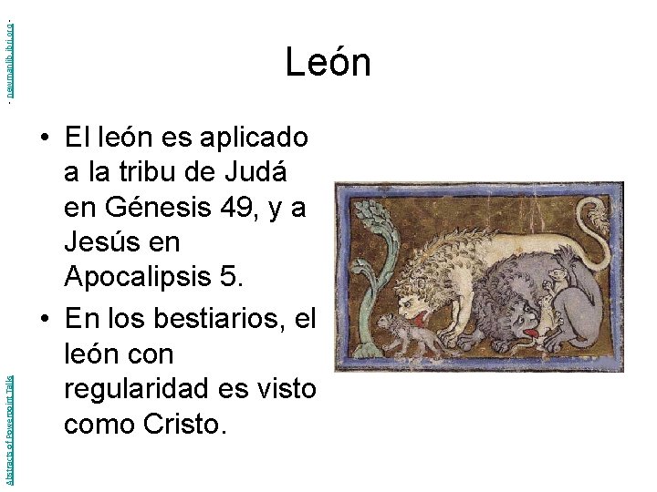 - newmanlib. ibri. org Abstracts of Powerpoint Talks León • El león es aplicado