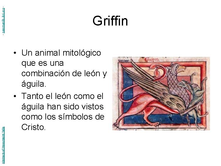 - newmanlib. ibri. org Abstracts of Powerpoint Talks Griffin • Un animal mitológico que