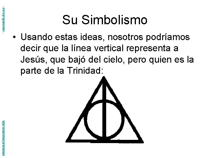 - newmanlib. ibri. org Abstracts of Powerpoint Talks Su Simbolismo • Usando estas ideas,