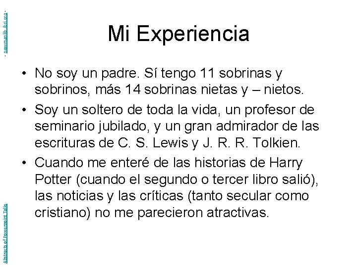 - newmanlib. ibri. org Abstracts of Powerpoint Talks Mi Experiencia • No soy un