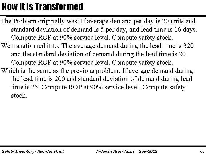 Now It is Transformed The Problem originally was: If average demand per day is