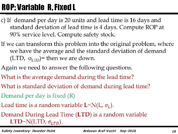 ROP; Variable R, Fixed L Safety Inventory- Reorder Point Ardavan Asef-Vaziri Sep-2018 18 