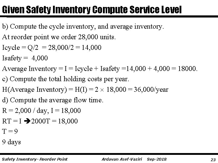 Given Safety Inventory Compute Service Level b) Compute the cycle inventory, and average inventory.