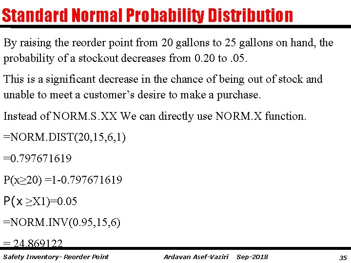 Standard Normal Probability Distribution By raising the reorder point from 20 gallons to 25