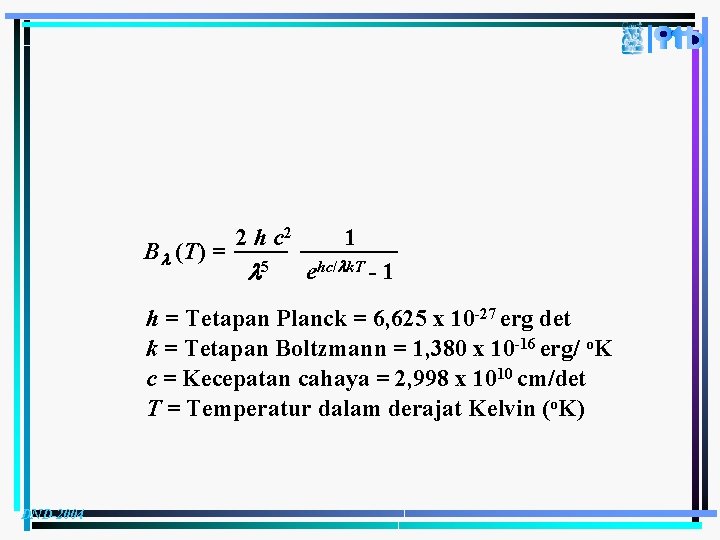 B (T) = 2 h c 2 1 5 ehc/ k. T - 1