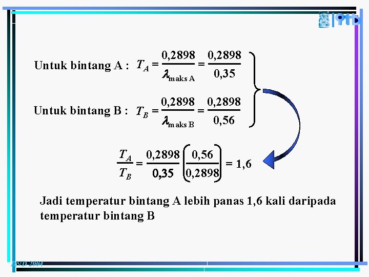 0, 2898 = Untuk bintang A : TA = maks A 0, 35 0,