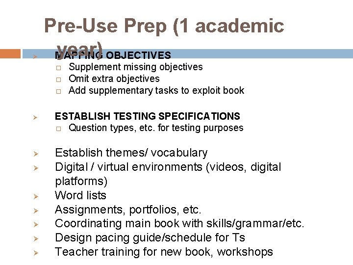 Ø Pre-Use Prep (1 academic year) OBJECTIVES MAPPING Ø Ø Ø Ø Supplement missing