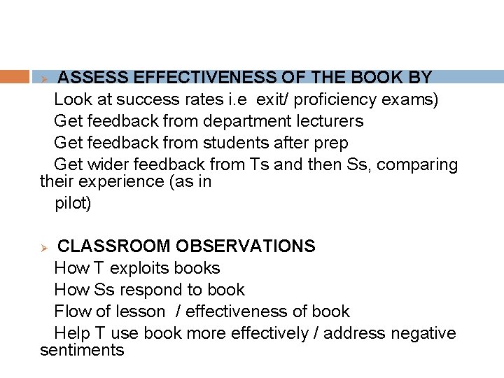 ASSESS EFFECTIVENESS OF THE BOOK BY Look at success rates i. e exit/ proficiency