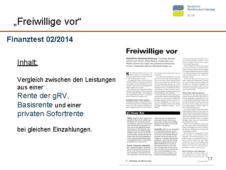„Freiwillige vor“ Finanztest 02/2014 Inhalt: Vergleich zwischen den Leistungen aus einer Rente der g.