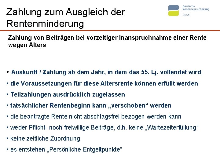 Zahlung zum Ausgleich der Rentenminderung Zahlung von Beiträgen bei vorzeitiger Inanspruchnahme einer Rente wegen