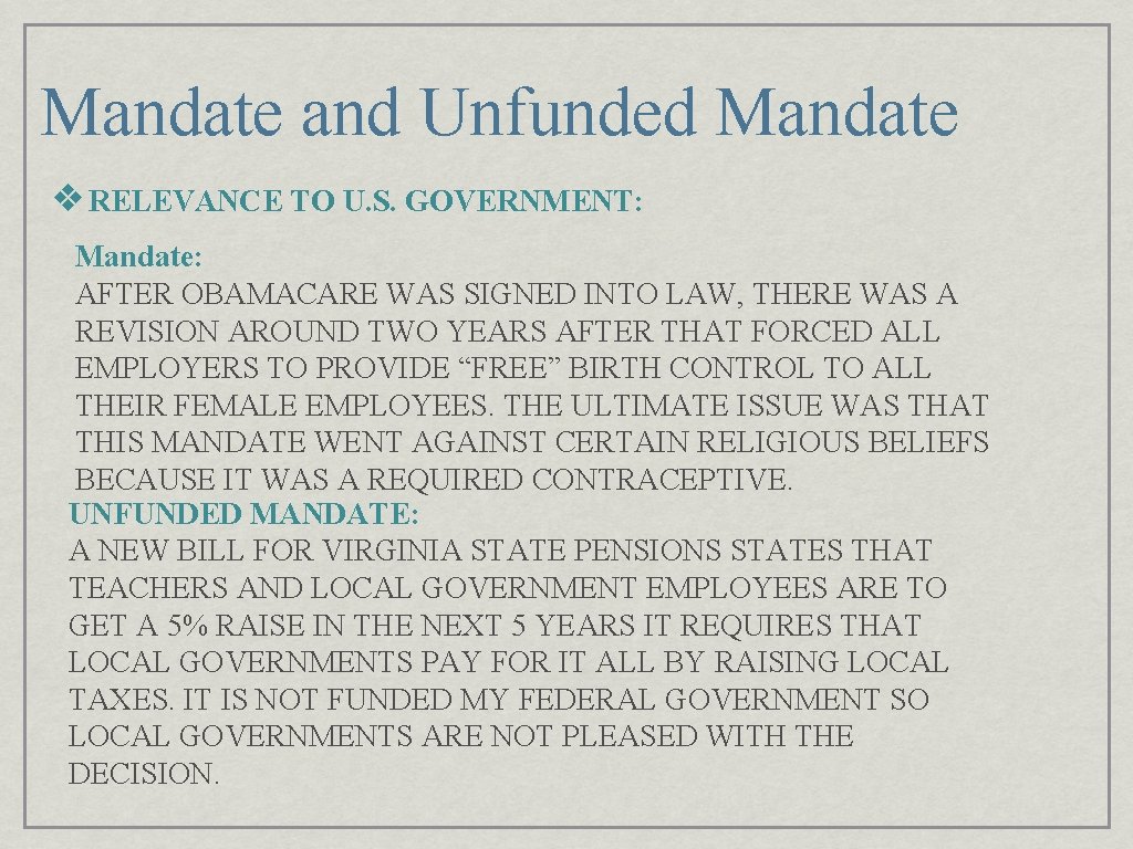 Mandate and Unfunded Mandate ❖RELEVANCE TO U. S. GOVERNMENT: Mandate: AFTER OBAMACARE WAS SIGNED