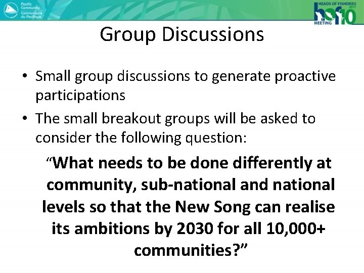 Group Discussions • Small group discussions to generate proactive participations • The small breakout