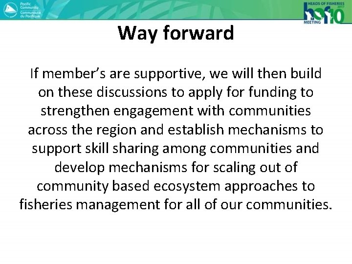 Way forward If member’s are supportive, we will then build on these discussions to