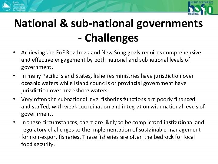 National & sub-national governments - Challenges • Achieving the Fo. F Roadmap and New