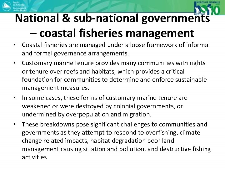 National & sub-national governments – coastal fisheries management • Coastal fisheries are managed under