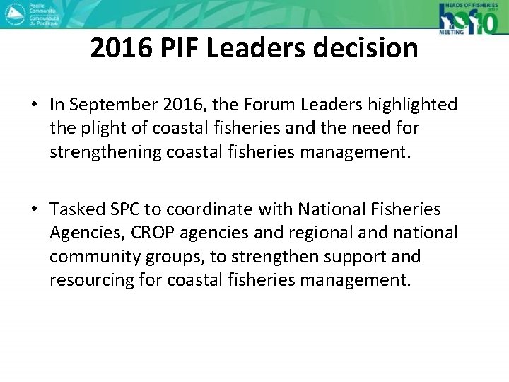 2016 PIF Leaders decision • In September 2016, the Forum Leaders highlighted the plight