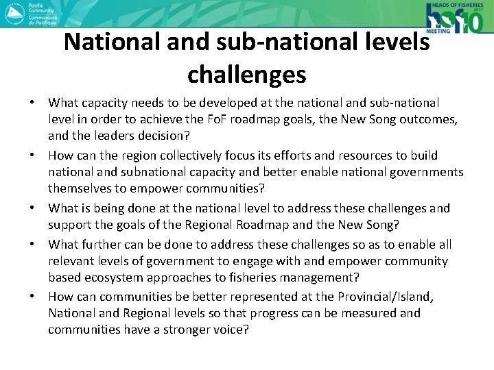 National and sub-national levels challenges • What capacity needs to be developed at the