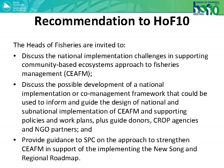 Recommendation to Ho. F 10 The Heads of Fisheries are invited to: • Discuss