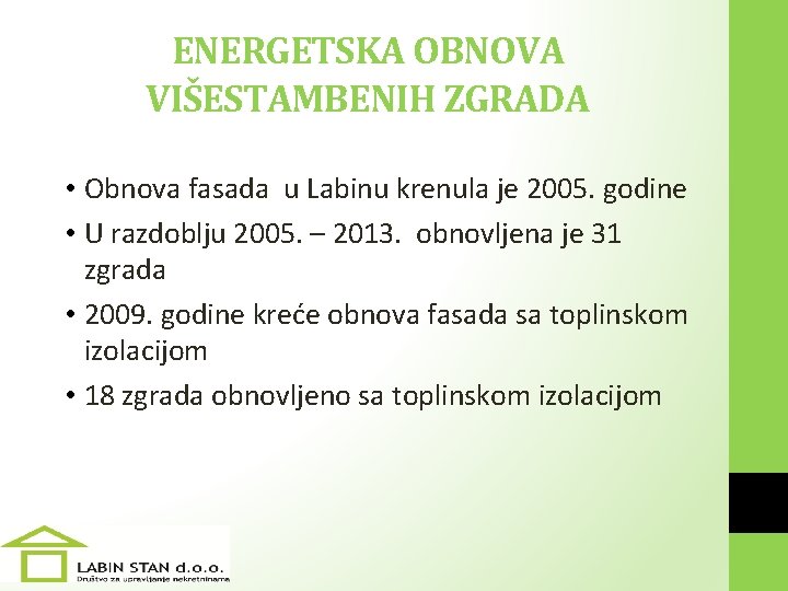 ENERGETSKA OBNOVA VIŠESTAMBENIH ZGRADA • Obnova fasada u Labinu krenula je 2005. godine •