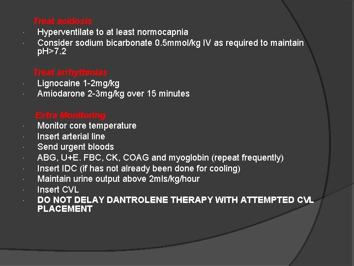 Treat acidosis Hyperventilate to at least normocapnia Consider sodium bicarbonate 0. 5 mmol/kg IV