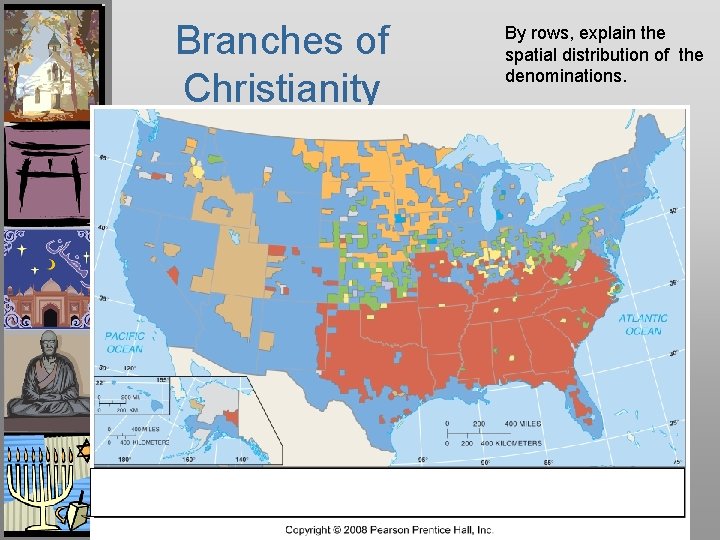 Branches of Christianity By rows, explain the spatial distribution of the denominations. 