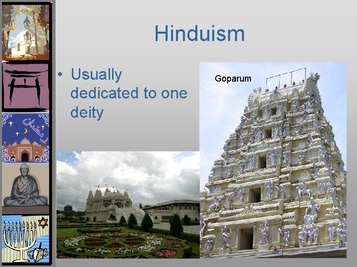 Hinduism • Usually dedicated to one deity Goparum 