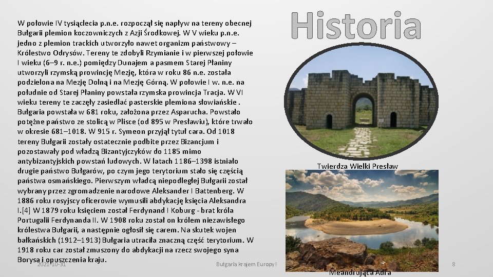 W połowie IV tysiąclecia p. n. e. rozpoczął się napływ na tereny obecnej Bułgarii