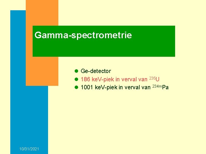 Gamma-spectrometrie l Ge-detector l 186 ke. V-piek in verval van 235 U l 1001