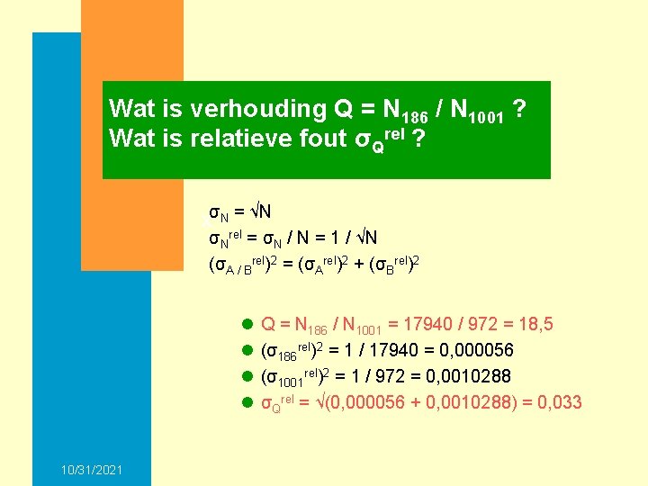 Wat is verhouding Q = N 186 / N 1001 ? Wat is relatieve