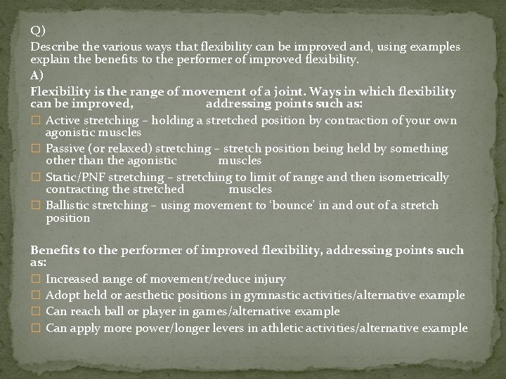 Q) Describe the various ways that flexibility can be improved and, using examples explain