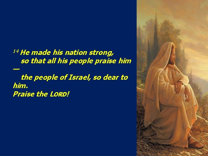 14 He — made his nation strong, so that all his people praise him