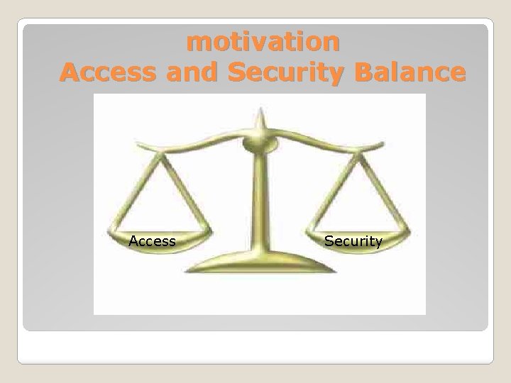 motivation Access and Security Balance Access Security 