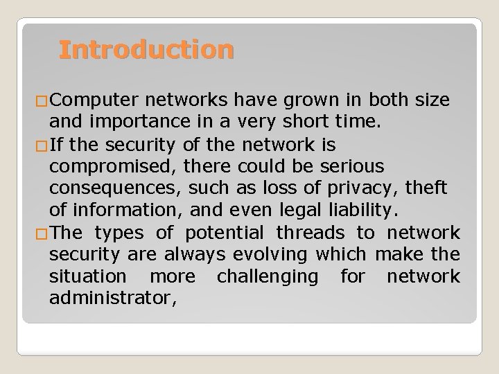 Introduction �Computer networks have grown in both size and importance in a very short