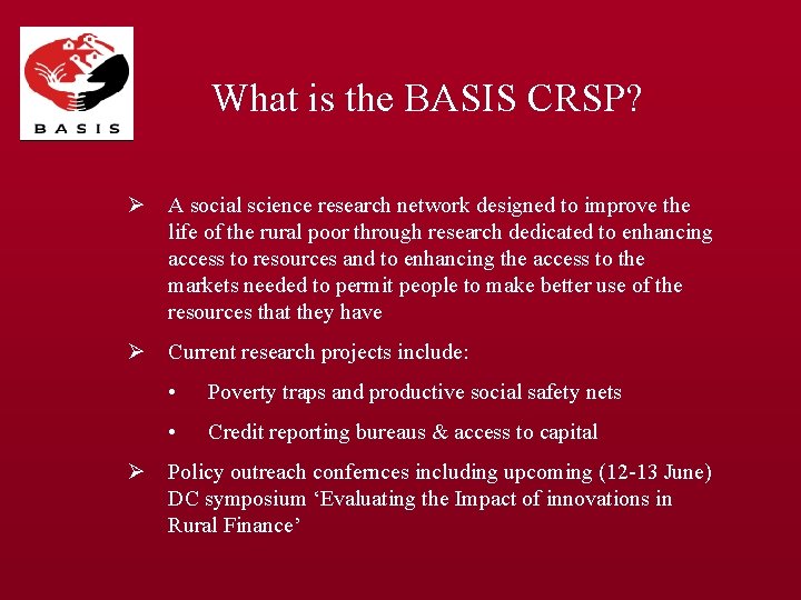 What is the BASIS CRSP? Ø A social science research network designed to improve