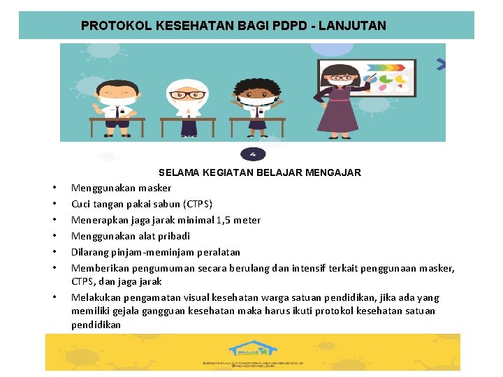 PROTOKOL KESEHATAN BAGI PDPD - LANJUTAN SELAMA KEGIATAN BELAJAR MENGAJAR • • Menggunakan masker