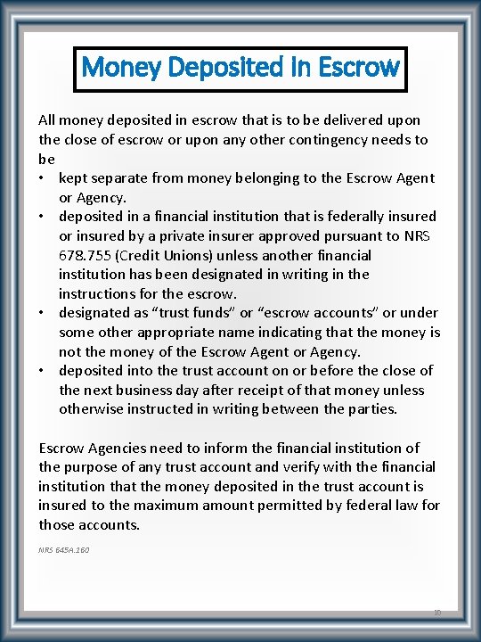 Money Deposited in Escrow All money deposited in escrow that is to be delivered