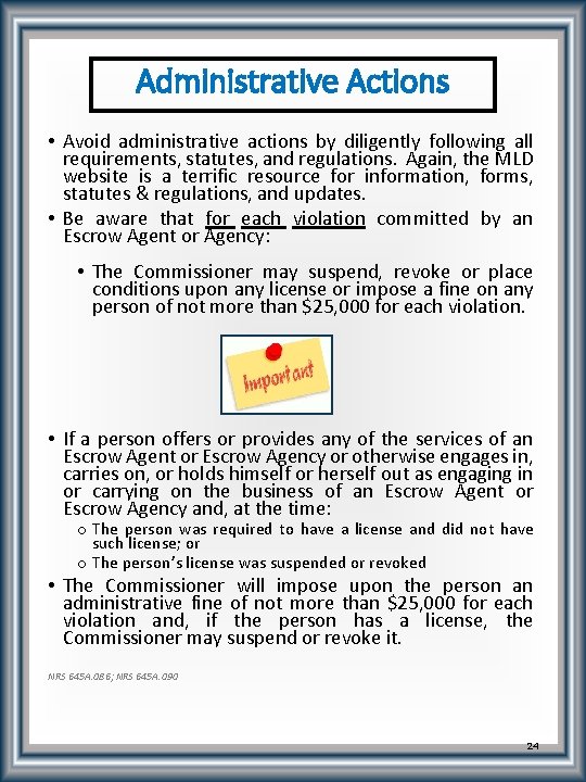 Administrative Actions • Avoid administrative actions by diligently following all requirements, statutes, and regulations.