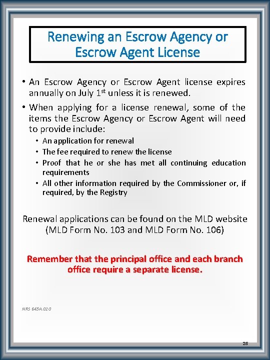 Renewing an Escrow Agency or Escrow Agent License • An Escrow Agency or Escrow