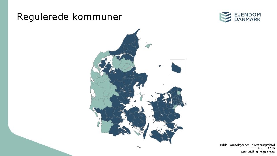 Regulerede kommuner 24 Kilde: Grundejernes Investeringsfond Anm. : 2019 Mørkeblå er regulerede 