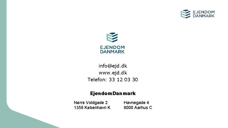 info@ejd. dk www. ejd. dk Telefon: 33 12 03 30 Ejendom. Danmark Nørre Voldgade