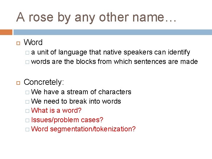 A rose by any other name… Word �a unit of language that native speakers