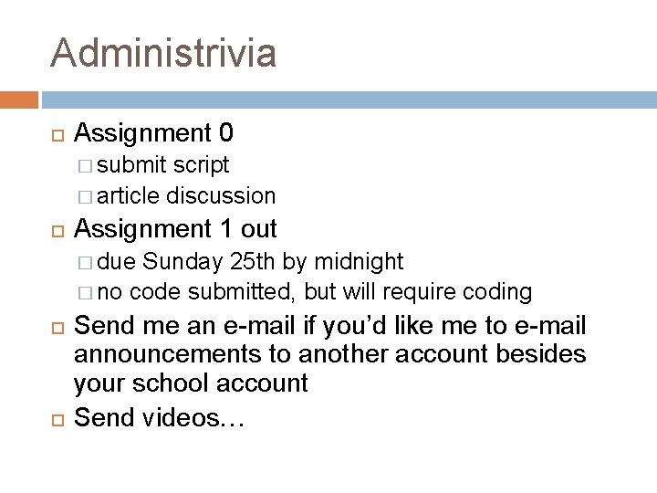 Administrivia Assignment 0 � submit script � article discussion Assignment 1 out � due