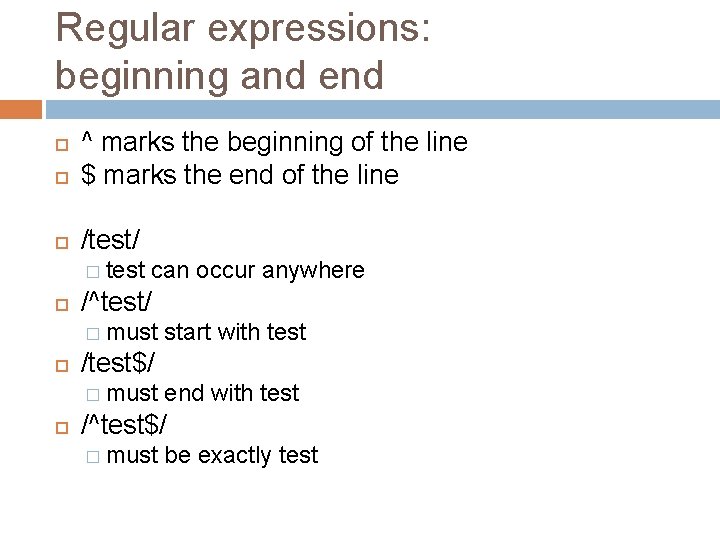 Regular expressions: beginning and end ^ marks the beginning of the line $ marks