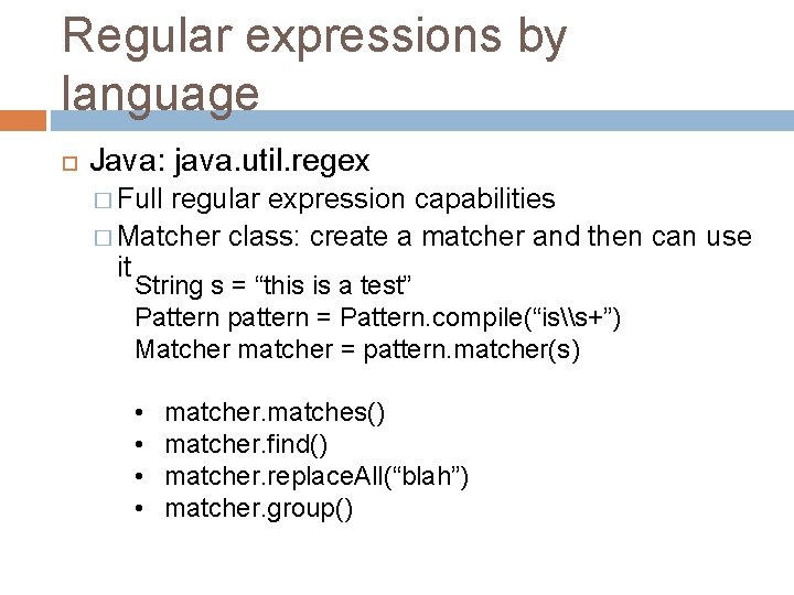 Regular expressions by language Java: java. util. regex � Full regular expression capabilities �