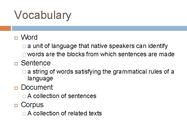 Vocabulary Word �a unit of language that native speakers can identify � words are