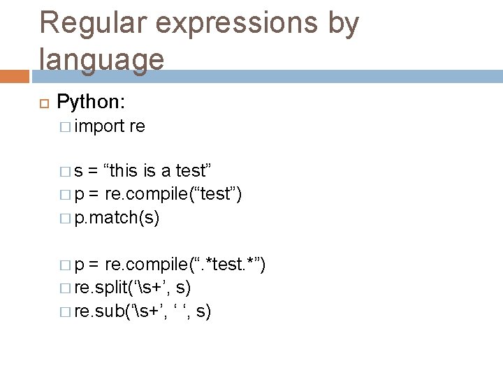 Regular expressions by language Python: � import re �s = “this is a test”