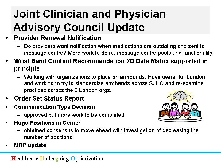 Joint Clinician and Physician Advisory Council Update • Provider Renewal Notification – Do providers